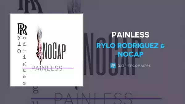 Rylo Rodriguez - Painless ft. NoCap